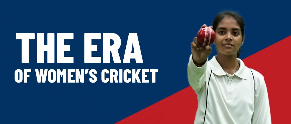 The Era Of Womens Cricket