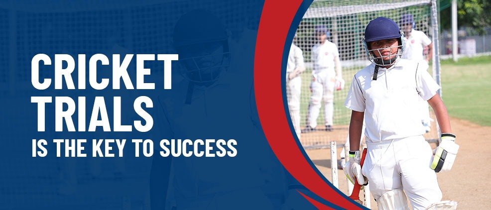 Cricket trials is key to success